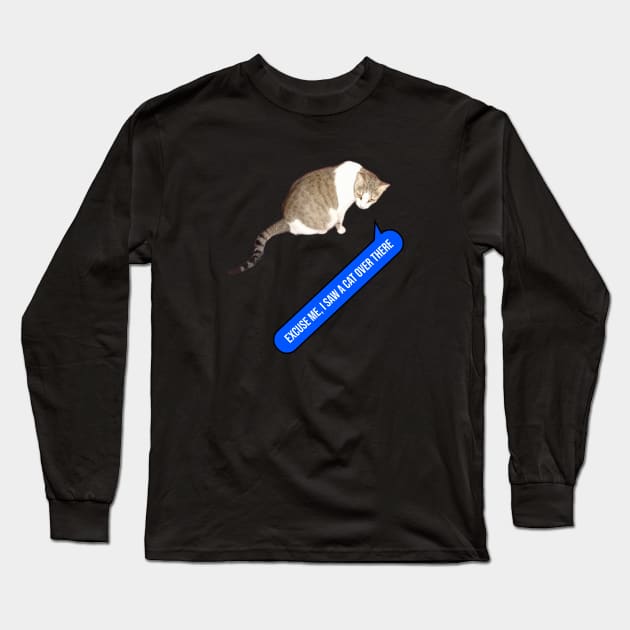 I saw a cat over there Long Sleeve T-Shirt by mohamedenweden